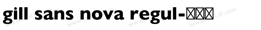 gill sans nova regul字体转换